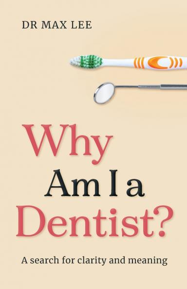 Why Am I a Dentist?