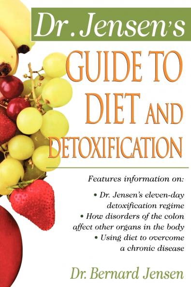 Dr. Jensen's Guide to Diet and Detoxification