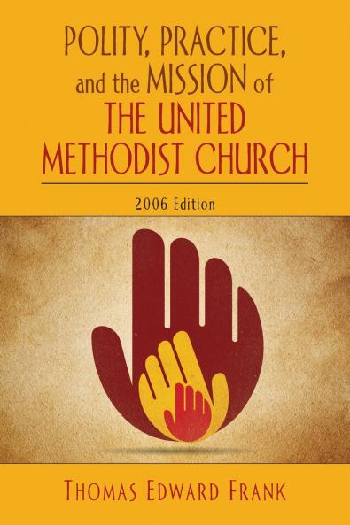 Polity Practice and the Mission of the United Methodist Church