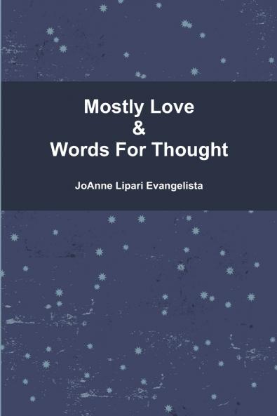 Mostly Love & Words For Thought