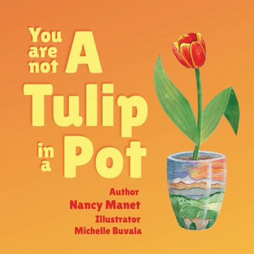 You Are Not A Tulip In a Pot