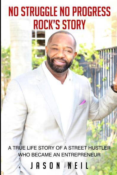 No Struggle No Progress...Rock's Story