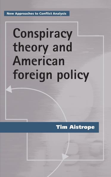 Conspiracy theory and American foreign policy