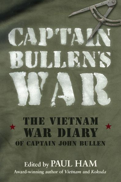 CAPTAIN BULLENS WAR THE VIETNAM WAR DIAR
