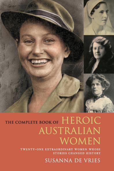 COMPLETE BOOK OF HEROIC AUSTRALIAN WOMEN
