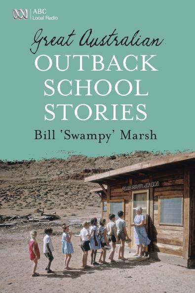 GREAT AUSTRALIAN OUTBACK SCHOOL STORIES