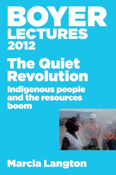BOYER LECTURES 2012 QUIET REVOLUTION
