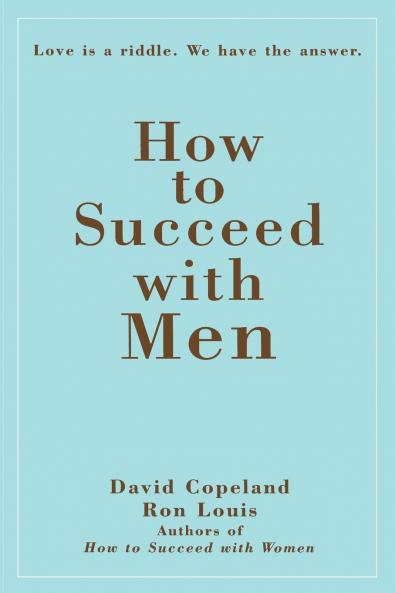 How to Succeed with Men