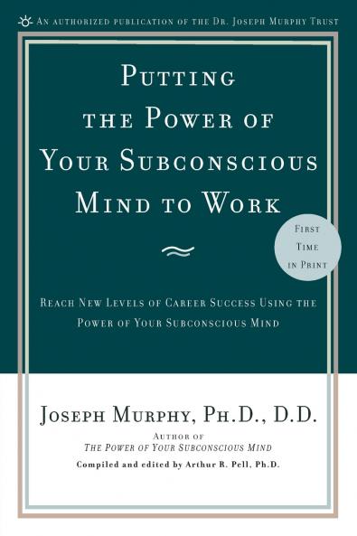 Putting the Power of Your Subconscious Mind to Work