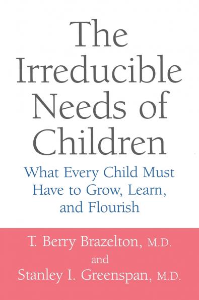 The Irreducible Needs of Children
