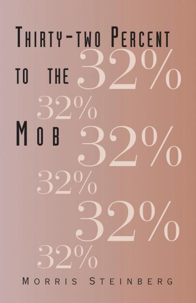 Thirty-two Percent to the Mob