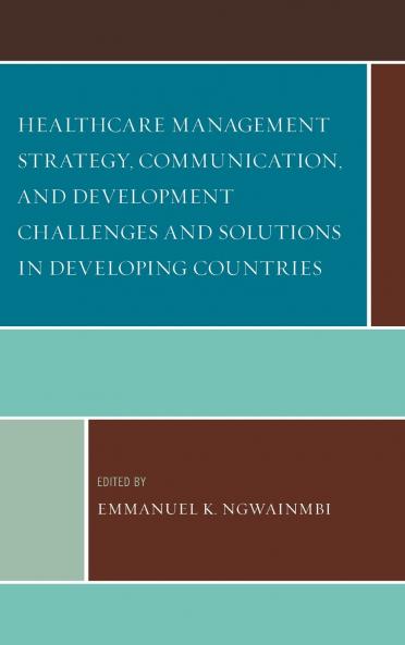 Healthcare Management Strategy Communication and Development Challenges and Solutions in Developing Countries