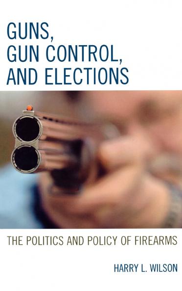 Guns Gun Control and Elections