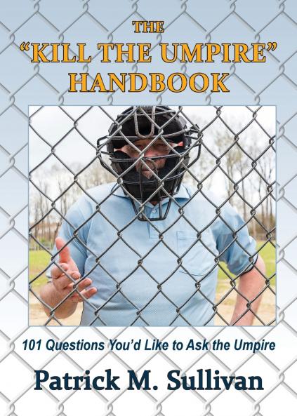 The Kill The Umpire Handbook