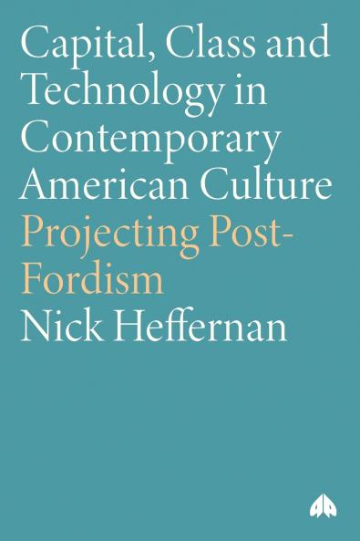 Capital Class & Technology in Contemporary American Culture
