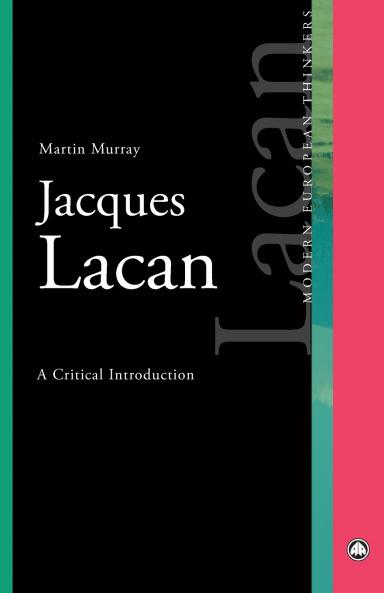 Jacques Lacan: A Critical Introduction