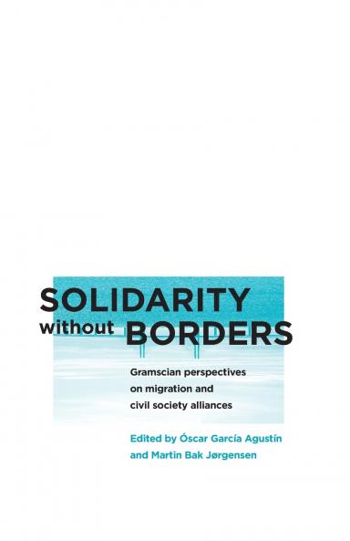 Solidarity without Borders: Gramscian Perspectives on Migration and Civil Society Alliances