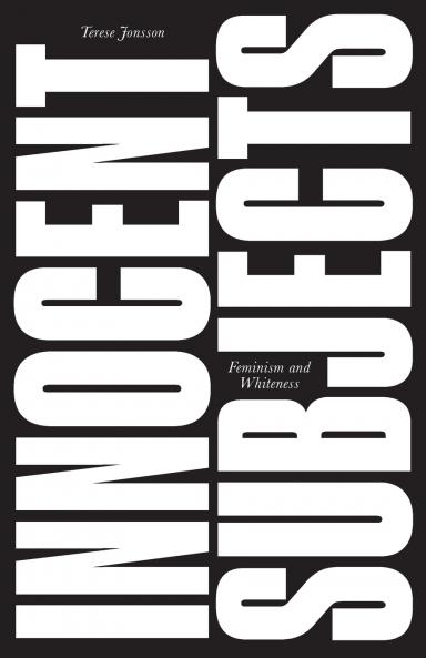 Innocent Subjects: Feminism and Whiteness