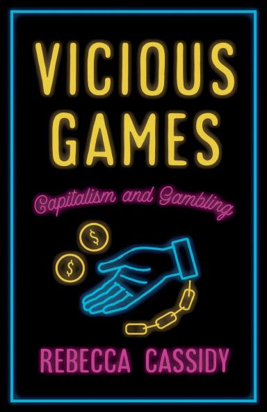 Vicious Games: Capitalism and Gambling