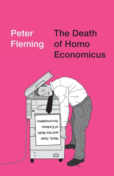 The Death of Homo Economicus: Work Debt and the Myth of Endless Accumulation