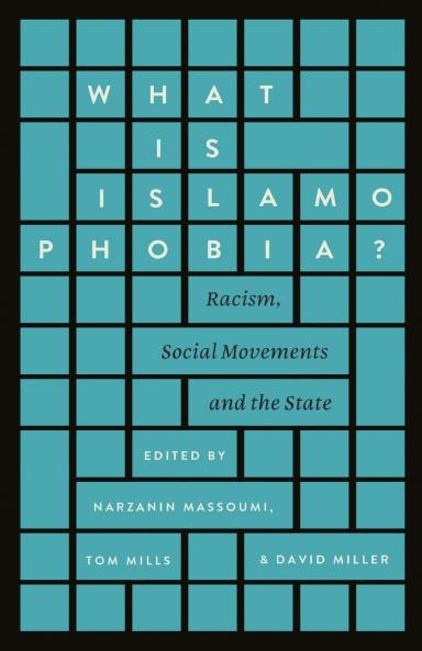 What is Islamophobia?: Racism Social Movements and the State