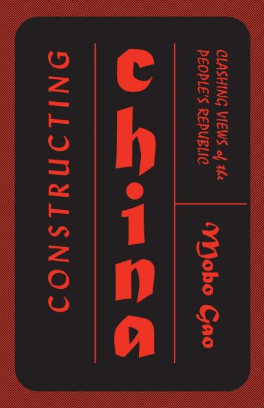 Constructing China: Clashing Views of the People's Republic