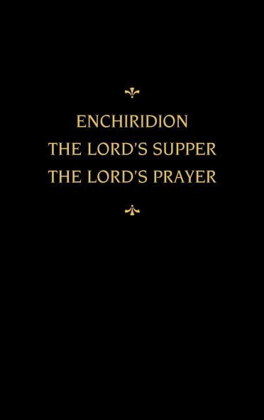 Chemnitz's Works Volume 5 (Enchiridion/Lord's Supper/Lord's Prayer)