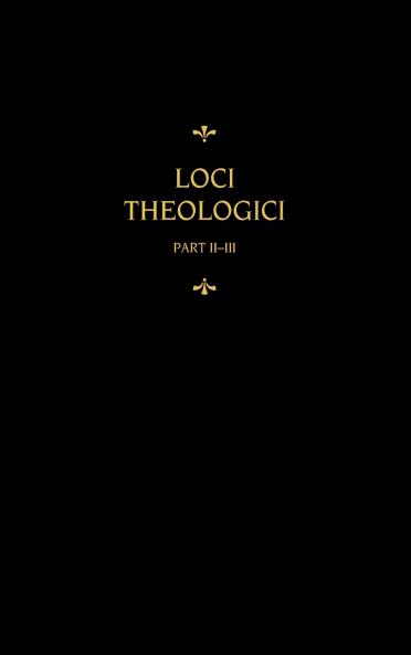 Chemnitz's Works Volume 8 (Loci Theologici II-III)