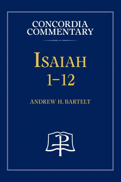 Isaiah 1-12 - Concordia Commentary