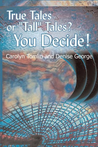 True Tales or Tall Tales? You Decide!