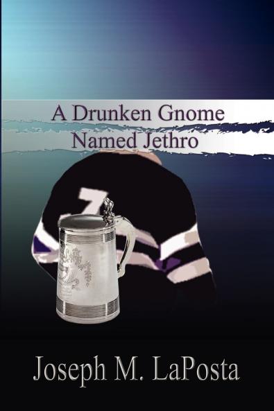 A Drunken Gnome Named Jethro