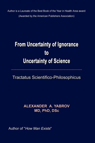 From Uncertainty of Ignorance to Uncertainty of Science. Tractatus Scientifico-Philosophicus
