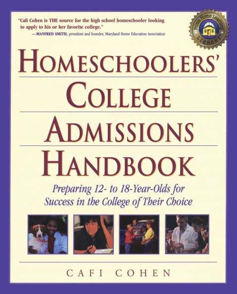 Homeschoolers' College Admissions Handbook