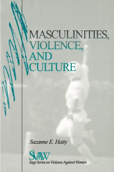 Masculinities Violence and Culture