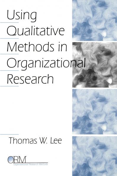 Using Qualitative Methods in Organizational Research