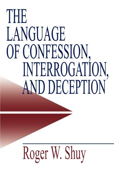 The Language of Confession Interrogation and Deception