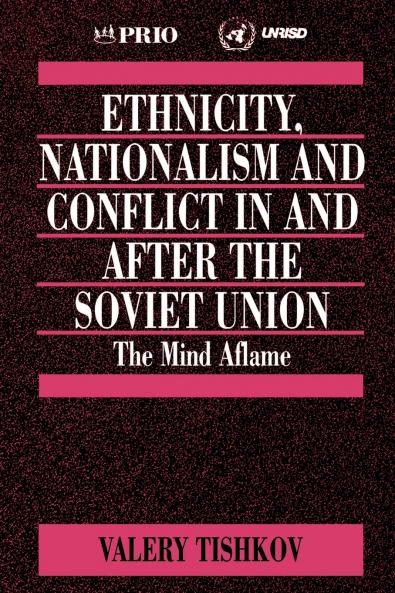 Ethnicity Nationalism and Conflict in and after the Soviet Union