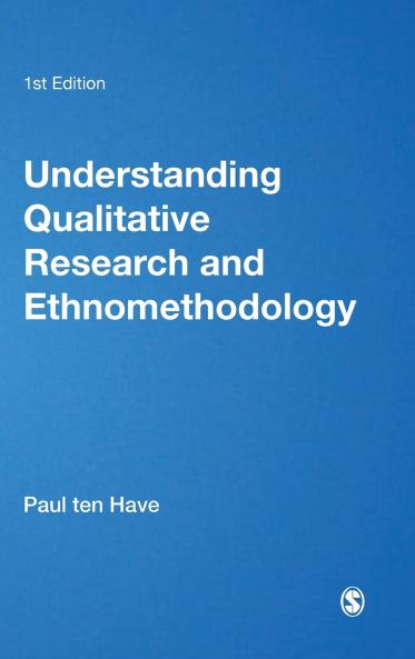 Understanding Qualitative Research and Ethnomethodology