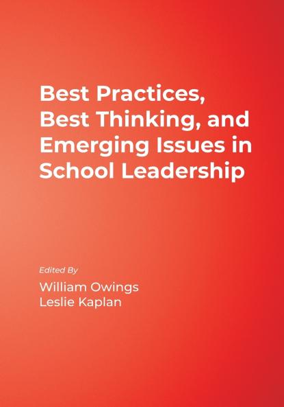Best Practices Best Thinking and Emerging Issues in School Leadership