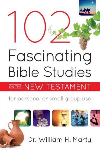 102 Fascinating Bible Studies on the New Testament