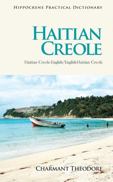 Haitian Creole-English/English-Haitian Creole Practical Dictionary
