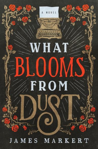 The What Blooms from Dust