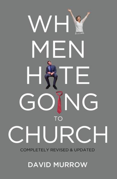 The Why Men Hate Going to Church (Revised Updated)