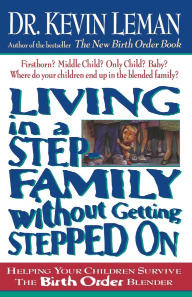The Living in a Step-Family Without Getting Stepped on