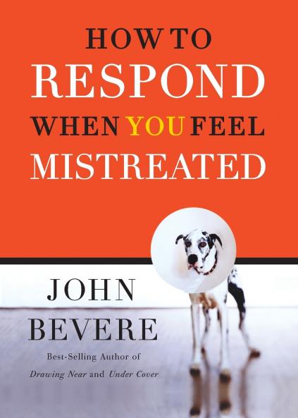 A How to Respond When You Feel Mistreated