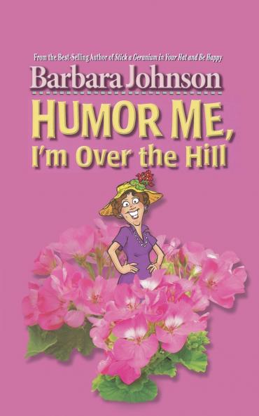 Humor Me I'm Over the Hill