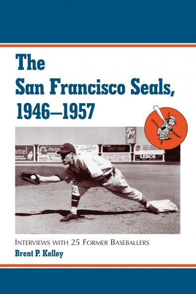 The San Francisco Seals 1946-1957