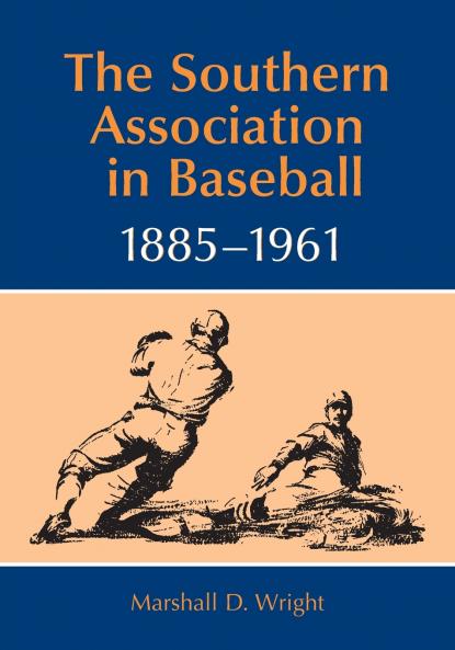 The Southern Association in Baseball 1885-1961