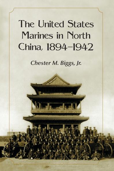 The United States Marines in North China 1894-1942