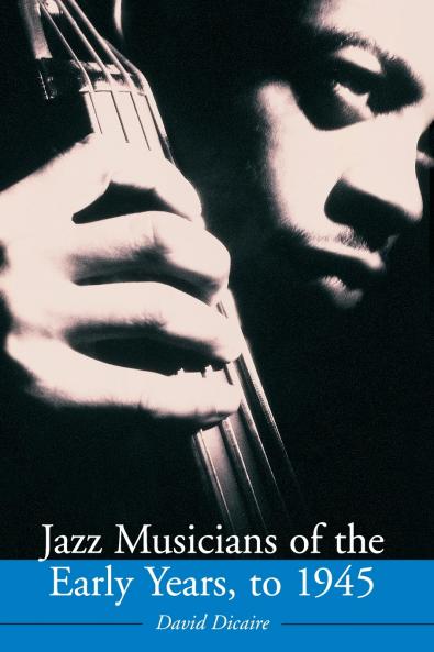 Jazz Musicians of the Early Years to 1945